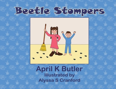 Beetle Stompers by Butler, April K.
