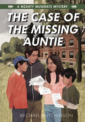 The Case of the Missing Auntie by Hutchinson, Michael