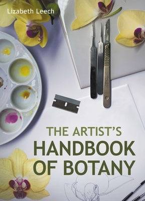 The Artists Handbook of Botany by Leach, Lizabeth