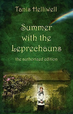 Summer with the Leprechauns: The Authorized Edition by Helliwell, Tanis Ann