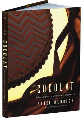 Cocolat: Extraordinary Chocolate Desserts by Medrich, Alice