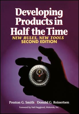 Developing Products in Half the Time: New Rules, New Tools by Smith, Preston G.
