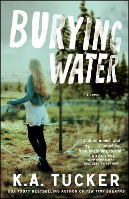 Burying Water: A Novelvolume 1 by Tucker, K. a.