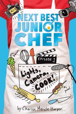 Lights, Camera, Cook!, Volume 1 by Harper, Charise Mericle