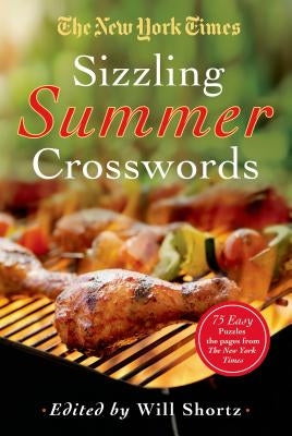 The New York Times Sizzling Summer Crosswords: 75 Easy to Hard Puzzles by New York Times