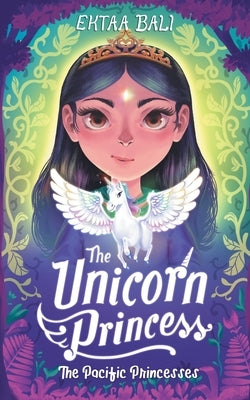 The Unicorn Princess by Bali, Ektaa