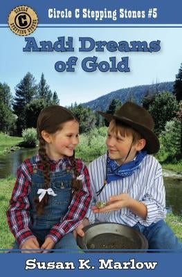 Andi Dreams of Gold by Marlow, Susan K.