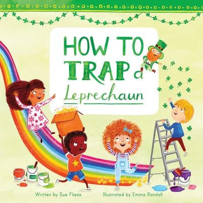 How to Trap a Leprechaun, Volume 1 by Fliess, Sue