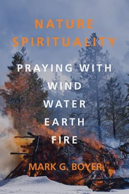 Nature Spirituality by Boyer, Mark G.