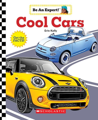 Cool Cars (Be an Expert!) by Kelly, Erin