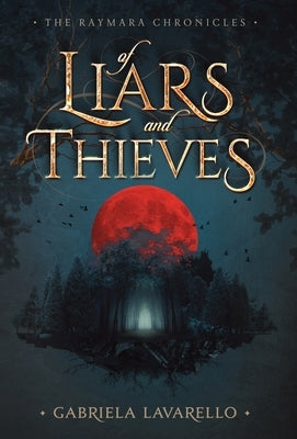 Of Liars and Thieves by Lavarello, Gabriela