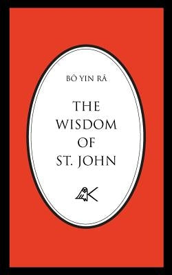 The Wisdom of St. John, Second Edition by Bo Yin Ra