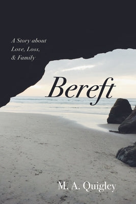 Bereft by Quigley, M. A.