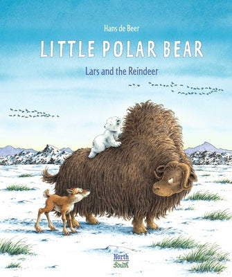 Little Polar Bear and the Reindeer by De Beer, Hans