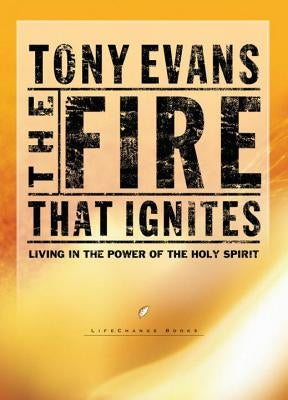 The Fire That Ignites by Evans, Tony