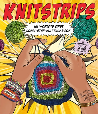 Knitstrips: The World's First Comic-Strip Knitting Book by Ormsbee Beltran, Alice