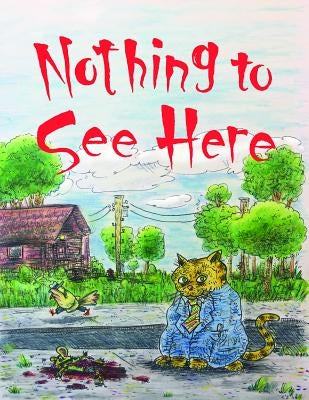 Nothing to See Here by Chackowicz, Howard