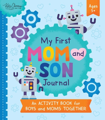 My First Mom and Son Journal: An Activity Book for Boys and Moms Together by Clemons, Katie
