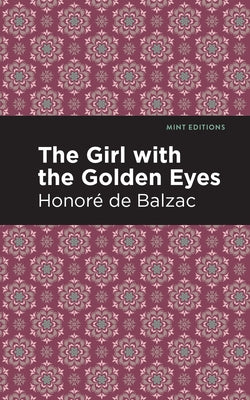 The Girl with the Golden Eyes by De Balzac, Honore