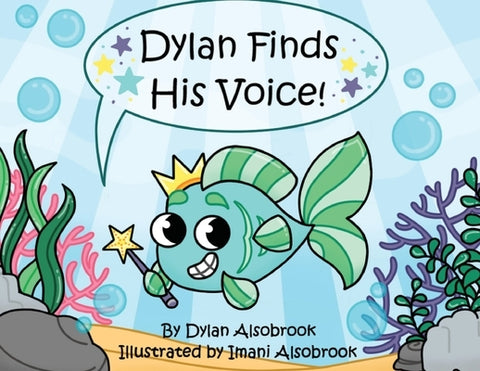 Dylan Finds His Voice by Alsobrook, Dylan