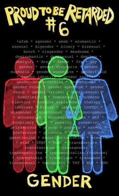 Proud to Be Retarded #6: Gender by Biel, Joe
