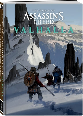 The World of Assassin's Creed Valhalla: Journey to the North--Logs and Files of a Hidden One by Barba, Rick