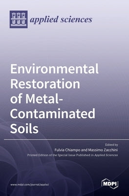 Environmental Restoration of Metal-Contaminated Soils by Chiampo, Fulvia