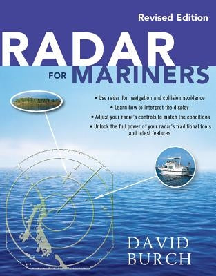 Radar for Mariners, Revised Edition by Burch, David