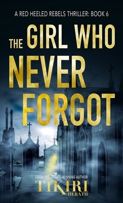 The Girl Who Never Forgot: A gripping crime thriller by Herath, Tikiri