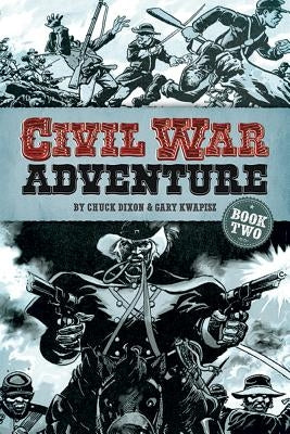 Civil War Adventure, Book Two by Dixon, Chuck