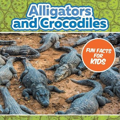 Alligators and Crocodiles Fun Facts For Kids by Baby Professor