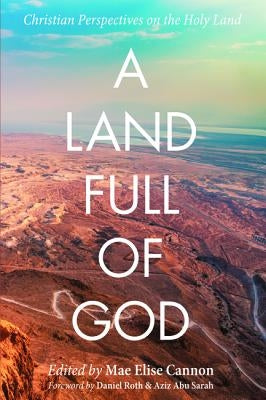 A Land Full of God by Cannon, Mae Elise