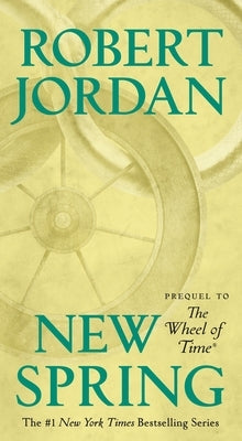 New Spring: The Novel by Jordan, Robert