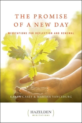 The Promise of a New Day: A Book of Daily Meditations by Casey, Karen