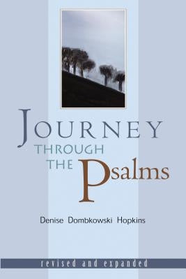 Journey Through the Psalms: Revised and Expanded by Hopkins, Denise Dombkowski