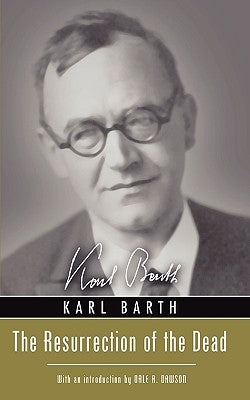 Resurrection of the Dead by Barth, Karl