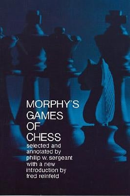 Morphy's Games of Chess by Sergeant, Philip