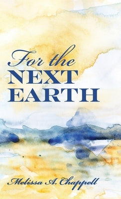 For the Next Earth by Chappell, Melissa A.