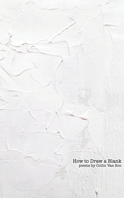 How to Draw a Blank by Van Son, Collin