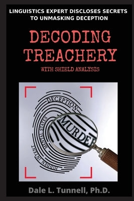 Decoding Treachery by Tunnell, Dale L.