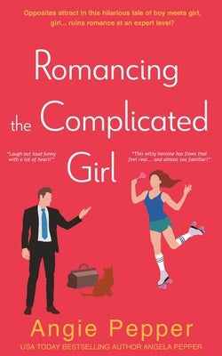 Romancing the Complicated Girl by Pepper, Angie