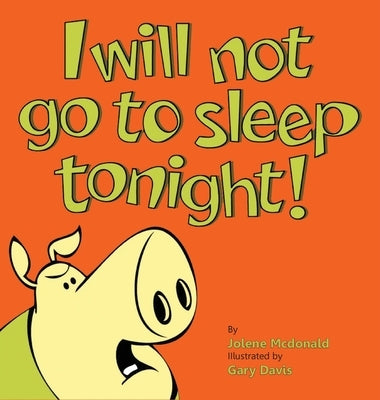 I Will Not Go To Sleep Tonight! by McDonald, Jolene