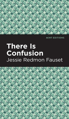 There Is Confusion by Fauset, Jessie Redmon