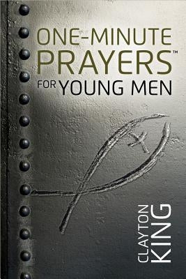 One-Minute Prayers(r) for Young Men by King, Clayton