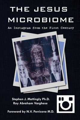 The Jesus Microbiome: An Instagram from the First Century by Mattingly, Stephen J.