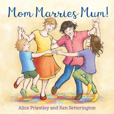 Mom Marries Mum! by Setterington, Ken