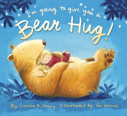 I'm Going to Give You a Bear Hug! by Cooney, Caroline B.