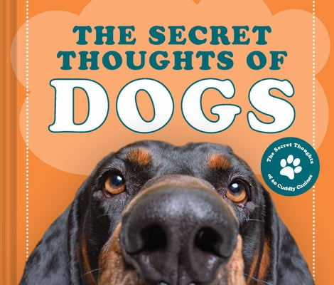 The Secret Thoughts of Dogs, 2 by Rose, Cj