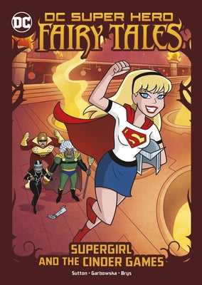 Supergirl and the Cinder Games by Sutton, Laurie S.