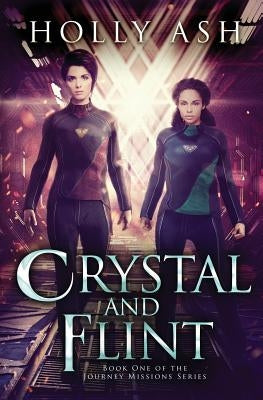 Crystal and Flint: The Journey Missions Series by Ash, Holly